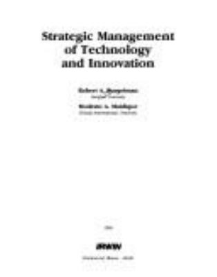 Strategic management of technology and innovation /Robert A. Burgelman, Modesto A. Maidique.