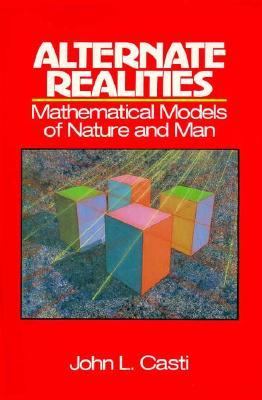 Alternate realities : mathematical models of nature and man