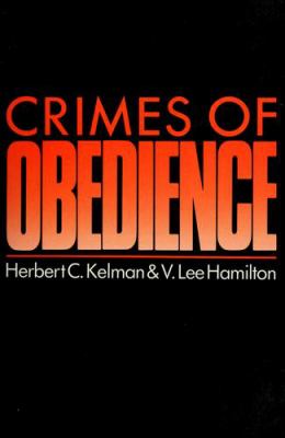 Crimes of obedience : toward a social psychology of authority and responsibility