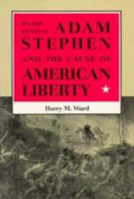 Major General Adam Stephen and the cause of American liberty