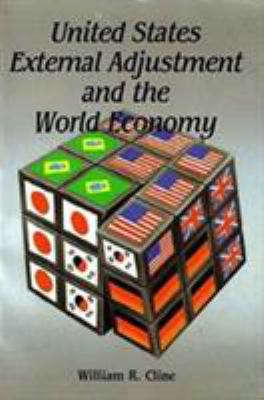 United States external adjustment and the world economy / William R. Cline.