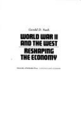 World War II and the West : reshaping the economy