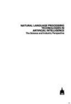 Natural language processing technologies in artificial intelligence : the science and industry perspective