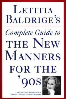 Letitia Baldrige's complete guide to the new manners for the 90's