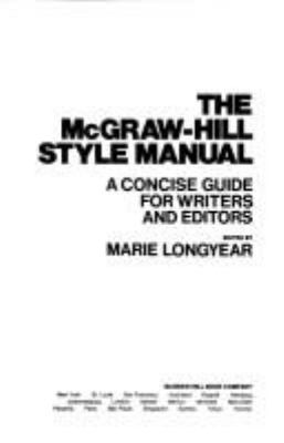 The McGraw-Hill style manual : a concise guide for writers and editors /edited by Marie Longyear.