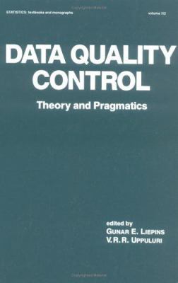 Data quality control : theory and pragmatics /edited by Gunar Liepins, V.R.R. Uppuluri.