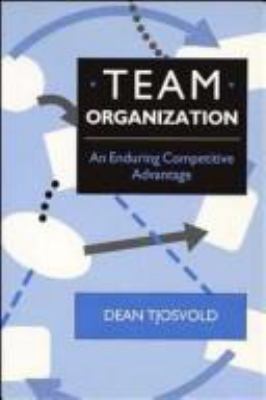 Team organization : an enduring competitive advantage