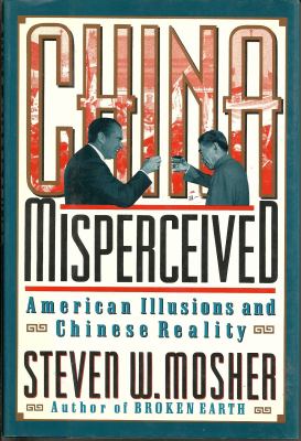 China misperceived : American illusions and Chinese reality / Steven W. Mosher.