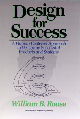 Design for success : a human-centered approach to designing successful products and systems