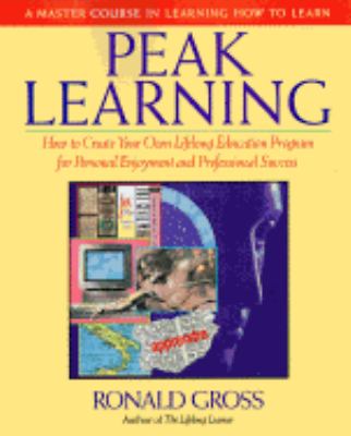 Peak learning : a master course in learning how to learn