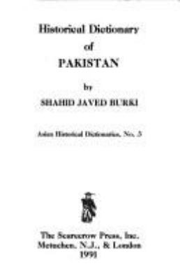 Historical dictionary of Pakistan /by Shahid Javed Burki.