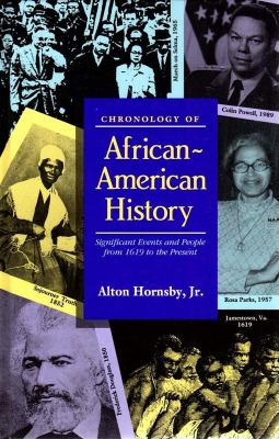 Chronology of African-American history : significant events and people from 1619 to the present /Alton Hornsby, Jr.