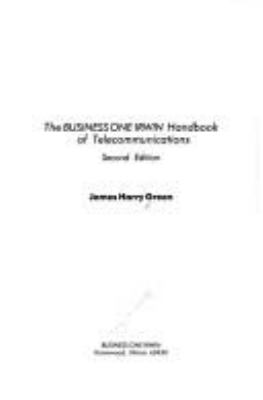 The Business One Irwin handbook of telecommunications /James Harry Green.