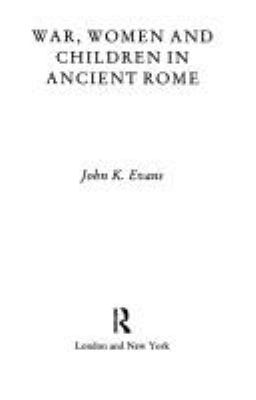 War, women, and children in ancient Rome