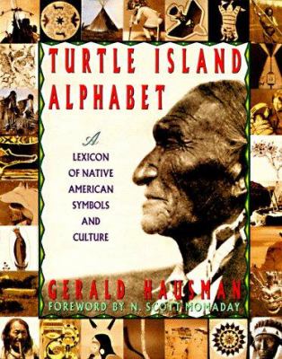 Turtle Island alphabet : a lexicon of Native American symbols and culture