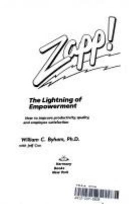 Zapp! : the lightning of empowerment : how to improve productivity, quality, and employee satisfaction