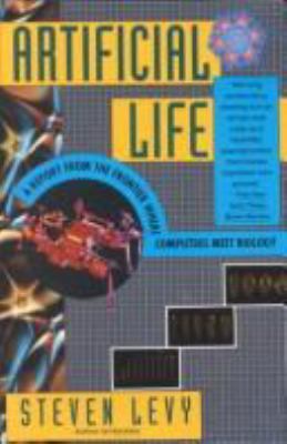 Artificial life : the quest for a new creation