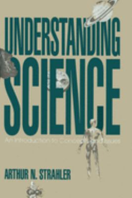 Understanding science : an introduction to concepts and issues