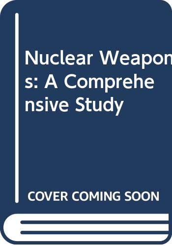 Nuclear weapons, a comprehensive study /United Nations Department for Disarmament Affairs.