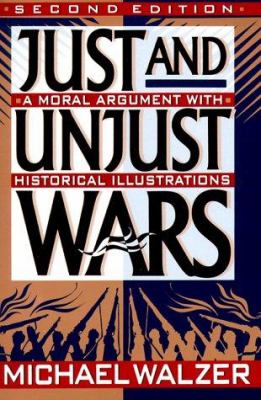 Just and unjust wars : a moral argument with historical illustrations