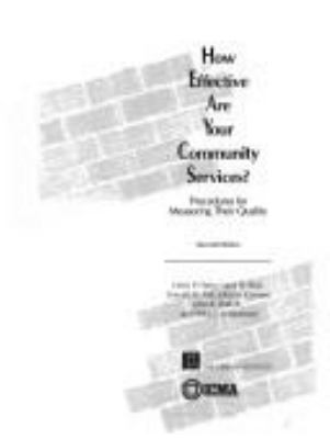 How effective are your community services? : procedures for measuring their quality /Harry P. Hatry ... [et al.].