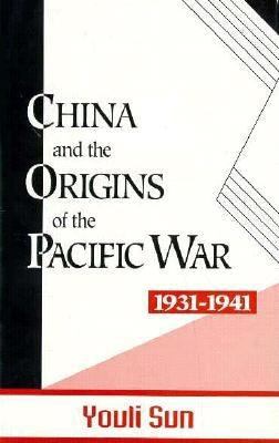 China and the origins of the Pacific War, 1931-41 /Youli Sun.