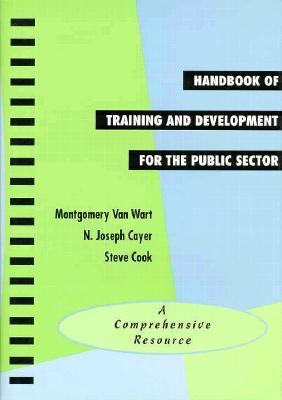 Handbook of training and development for the public sector : a comprehensive resource