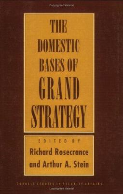 The Domestic bases of grand strategy