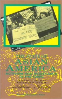 The state of Asian America : activism and resistance in the 1990s