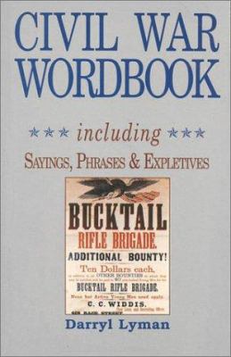 Civil War wordbook : including sayings, phrases, and slang