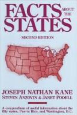 Facts about the states /editors Joseph Nathan Kane, Janet Podell, Steven Anzovin.