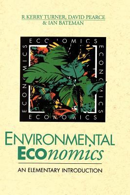 Environmental economics : an elementary introduction /R. Kerry Turner, David Pearce and Ian Bateman.