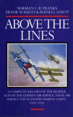 Above the lines : the aces and fighter units of the German Air Service, Naval Air Service and Flanders Marine Corps 1914-1918