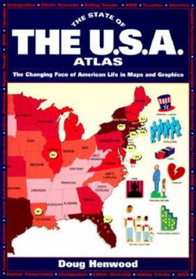 The state of the U.S.A. atlas : the changing face of American life in maps and graphics /Doug Henwood.