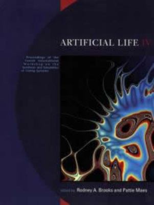 Artificial life IV : proceedings of the Fourth International Workshop on the Synthesis and Simulation of Living Systems /edited by Rodney A. Brooks and Pattie Maes.