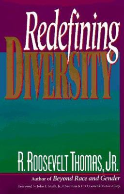 Redefining diversity /R. Roosevelt Thomas, Jr.