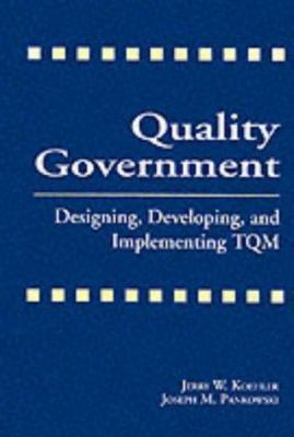 Quality government : designing, developing, and implementing TQM