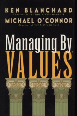 Managing by values  /Ken Blanchard, Michael O'Connor with Jim Ballard.