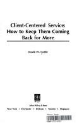 Client-centered service : how to keep them coming back for more