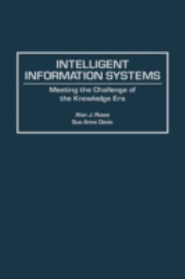 Intelligent information systems : meeting the challenge of the knowledge era