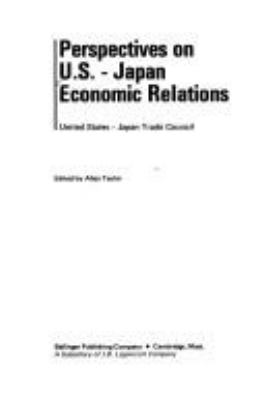 Perspectives on U.S.-Japan economic relations.