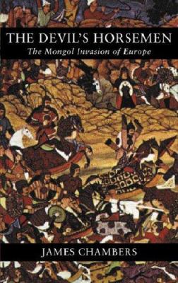 The devil's horsemen : the Mongol invasion of Europe