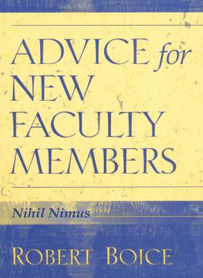 Advice for new faculty members : nihil nimus