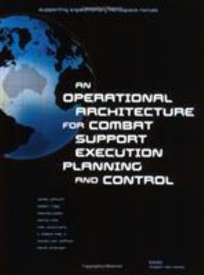 An operational architecture for combat support execution planning and control