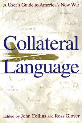 Collateral language : a user's guide to America's new war