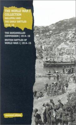 The World War I collection : Gallipoli and the early battles, 1914-15.