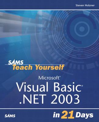 Sams teach yourself Microsoft Visual Basic .NET 2003 in 21 days