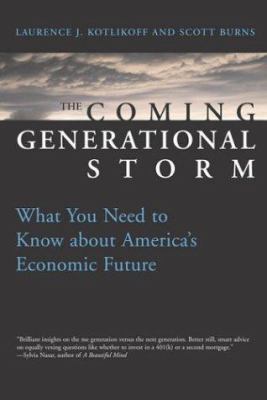 The coming generational storm : what you need to know about America's economic future