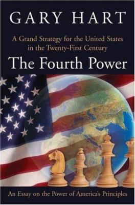 The fourth power : a grand strategy for the United States in the twenty-first century