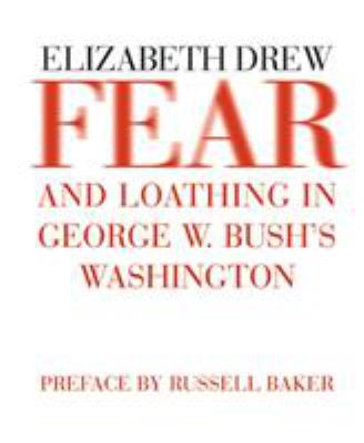 Fear and loathing in George W. Bush's America